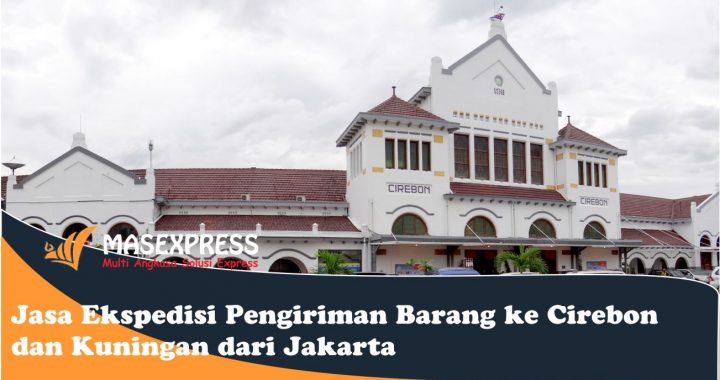Jasa dan tarif cargo Cirebon dan Kuningan