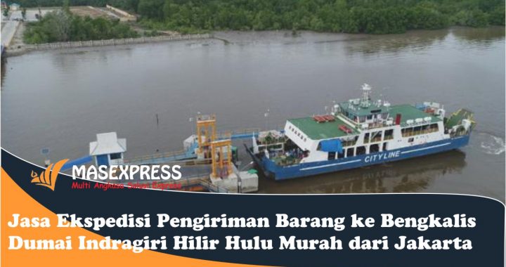 Jasa dan tarif cargo Bengkalis Dumai Indragiri Hilir Hulu