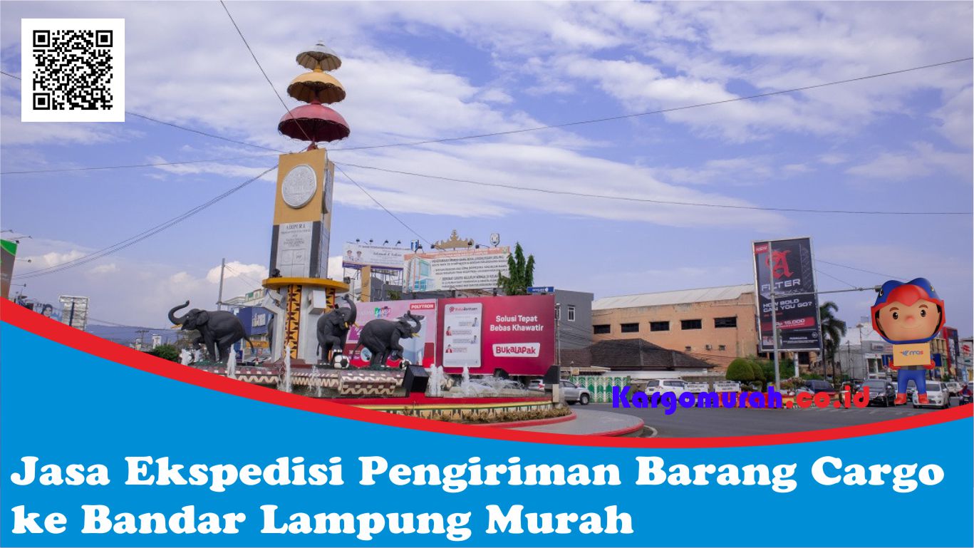 Jasa Ekspedisi Pengiriman Barang Cargo ke Bandar Lampung