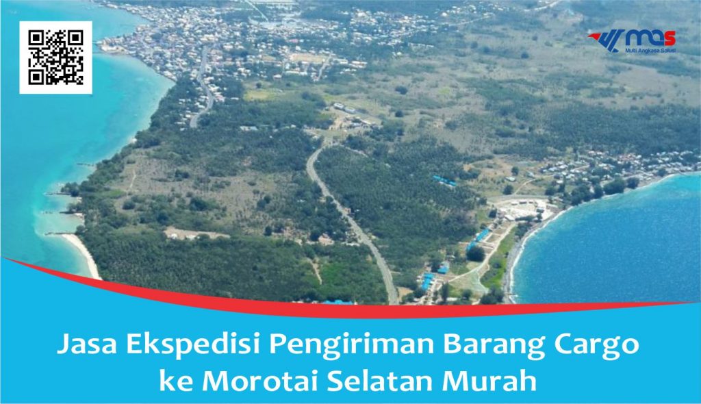 Jasa Ekspedisi Pengiriman Barang Cargo ke Morotai Selatan